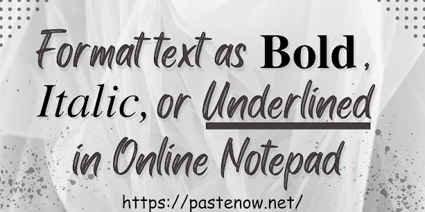 Change Text Format In Online&nbsp;Notepad