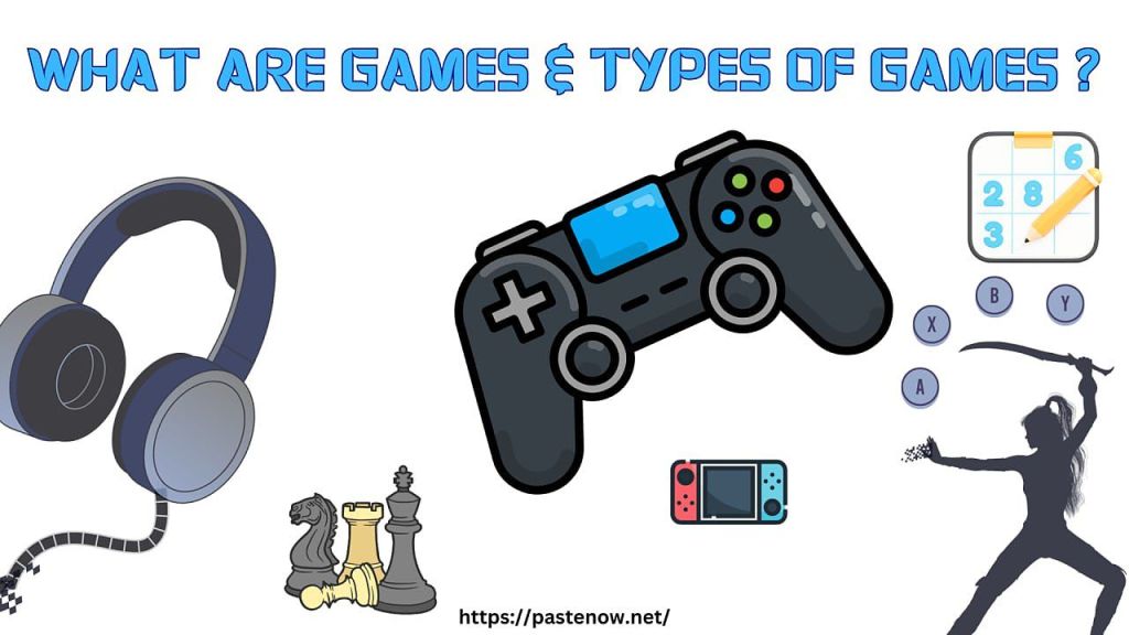 What Is Game & Types Of&nbsp;Games